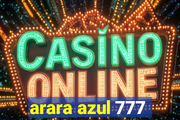 arara azul 777